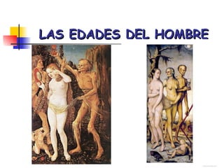 LAS EDADES DEL HOMBRE 