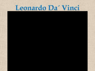 Leonardo Da´ Vinci