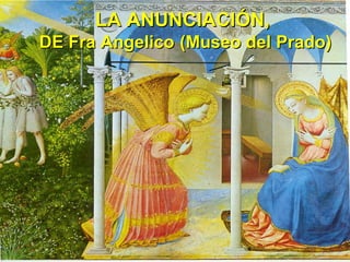 LA ANUNCIACIÓN,  DE Fra Angelico   (Museo del Prado) 