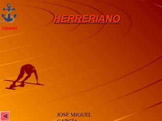 JOSÉ MIGUEL
COAMI
HERRERIANOHERRERIANO
 