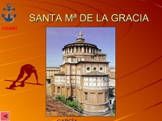 JOSÉ MIGUEL
COAMI
SANTA Mª DE LA GRACIASANTA Mª DE LA GRACIA
 