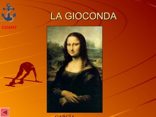 JOSÉ MIGUEL
COAMI
LA GIOCONDALA GIOCONDA
 