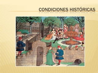 CONDICIONES HISTÓRICAS
 
