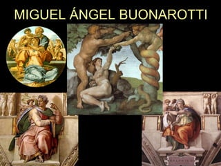 MIGUEL ÁNGEL BUONAROTTI
 