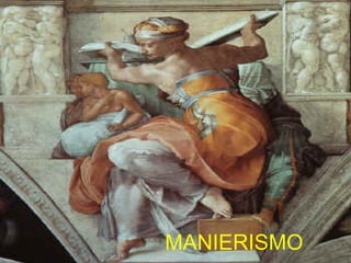 MANIERISMO
 