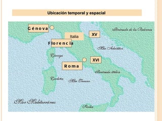 XVI XV Roma Génova Italia Florencia Ubicación temporal y espacial  