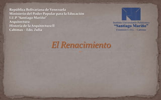 República Bolivariana de Venezuela
Ministerio del Poder Popular para la Educación
I.U.P “Santiago Mariño”
Arquitectura
Historia de la Arquitectura ll
Cabimas – Edo. Zulia
 