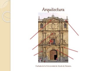 Arquitectura
Fachada de la Universidad de Alcalá de Henares.
 