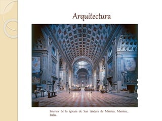 Arquitectura
Interior de la iglesia de San Andrés de Mantua, Mantua,
Italia.
 