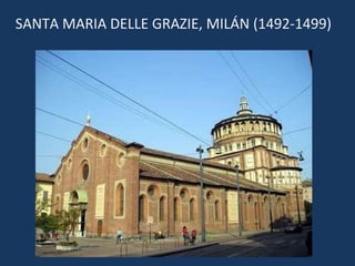 SANTA MARIA DELLE GRAZIE, MILÁN (1492-1499) 