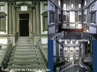 Tram central de l'escala d'accés Detalls del vestíbul 