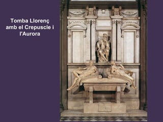 Tomba Llorenç  amb el Crepuscle i l'Aurora 