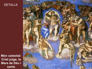 DETALLS Món celestial: Crist jutge, la Mare de Déu i sants 