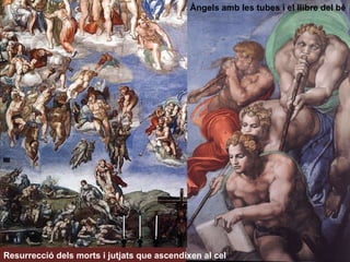 Àngels amb les tubes i el llibre del bé Resurrecció dels morts i jutjats que ascendixen al cel 