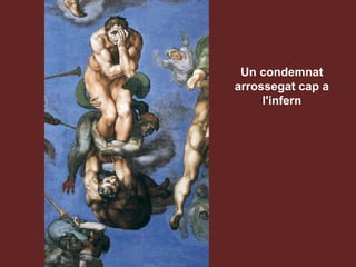 Un condemnat arrossegat cap a l'infern 