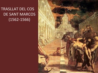 TRASLLAT DEL COS DE SANT MARCOS (1562-1566) 