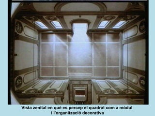 Vista zenital en què es percep el quadrat com a mòdul  i l'organització decorativa 