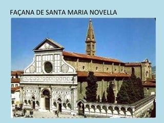 FAÇANA DE SANTA MARIA NOVELLA (1456-1470) 