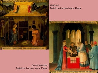 La circumcisió . Detall de l'Armari de la Plata.  Nativitat. Detall de l'Armari de la Plata.  