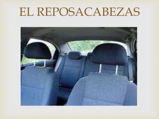 
EL REPOSACABEZAS
 