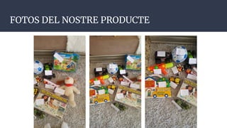 FOTOS DEL NOSTRE PRODUCTE
 