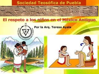 Por la Arq. Teresa Ayala
 