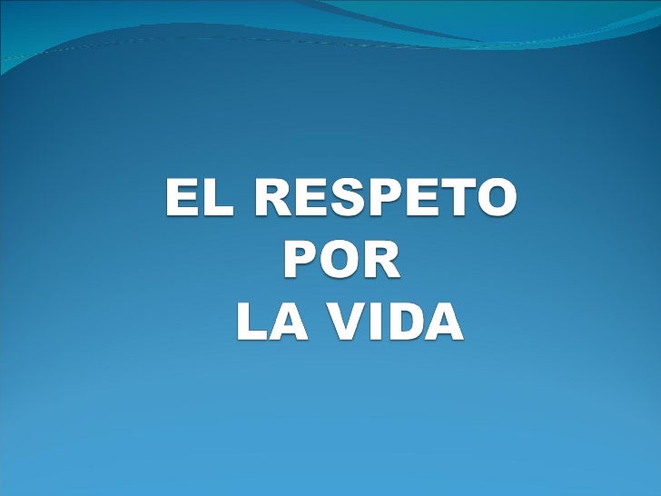 El respeto por la vida