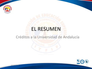 EL RESUMEN
Créditos a la Universidad de Andalucía
08/07/2014 1
 
