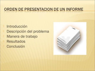  Introducción
 Descripción del problema
 Manera de trabajo
 Resultados
 Conclusión
 