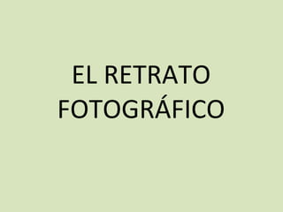 EL RETRATO FOTOGRÁFICO 