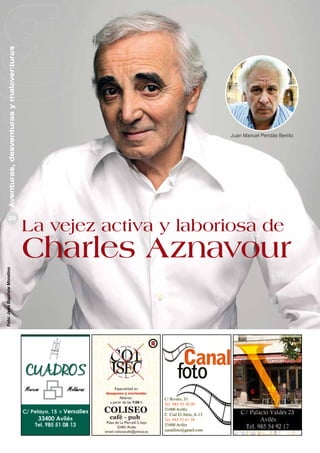 Aventuras, desventuras y malaventuras
20

Juan Manuel Pendás Benito

La vejez activa y laboriosa de

Foto: Jean Baptiste Mondino

Charles Aznavour

 
