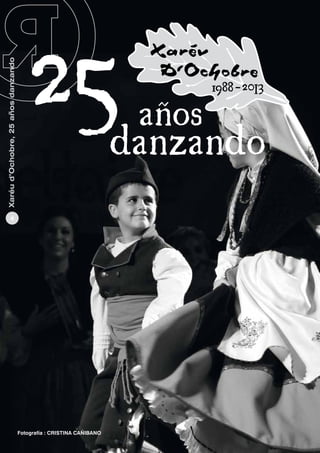 4

Fotografía : Cristina Cañibano

Xaréu d’Ochobre, 25 años danzando

 