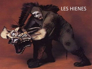 LES HIENES
 