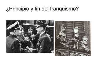 ¿Principio y fin del franquismo? 