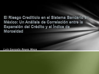 El riesgo crediticio en el sistema bancario (examen profesional)pp