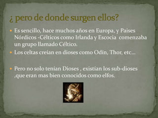 LOS DUENDES ¿REALIDAD O FICCION? - ppt descargar