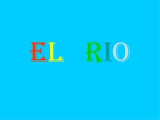 El   rio