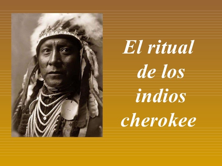 El Ritual De Los Indios Cherokee