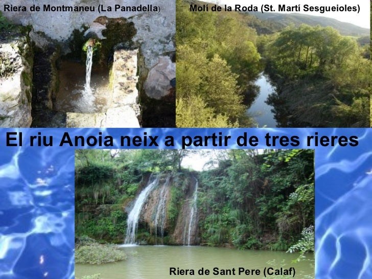 Resultado de imagen de DE ON REB L´AIGUA EL RIU ANOIA?