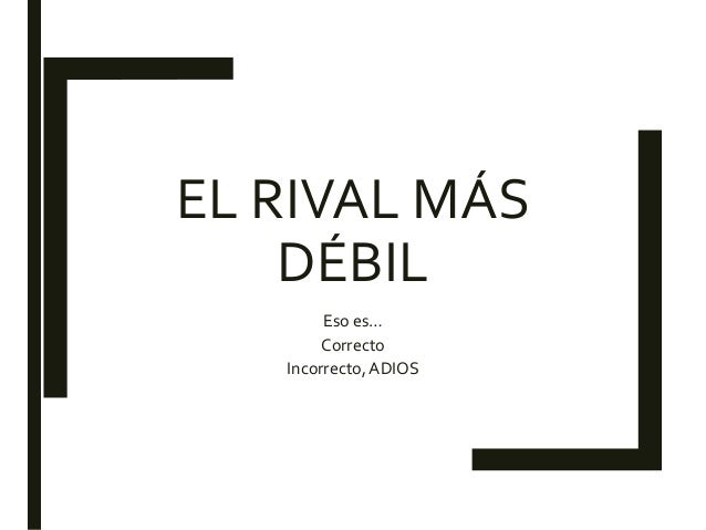 El rival más débil kant