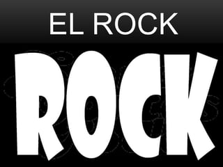 EL ROCK
 