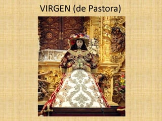 VIRGEN (de Pastora)
 