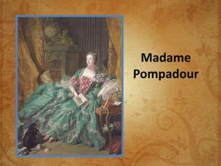 Madame
Pompadour
 