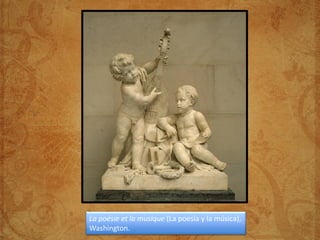 La poésie et la musique (La poesía y la música),
Washington.
 