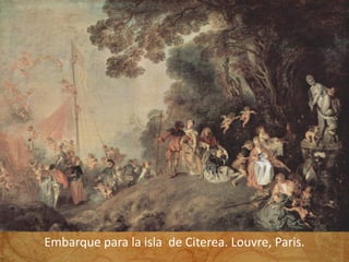 Embarque para la isla de Citerea. Louvre, Paris.
 