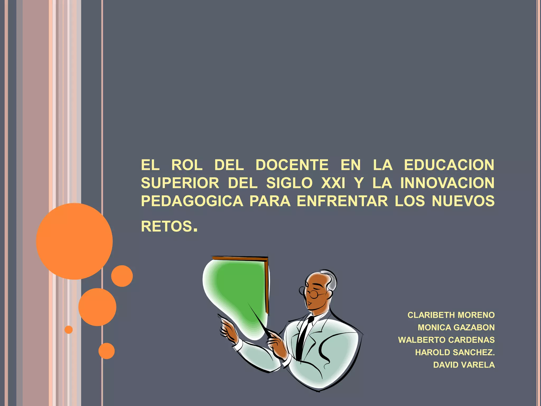 El rol del docente en la educacion superior | PPTX