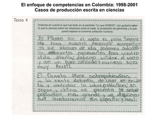 El enfoque de competencias en Colombia: 1998-2001 Casos de producci ón escrita en ciencias 