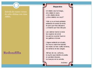 Estrofa de cuatro versos
de ocho sílabas con rima
ABBA.
 