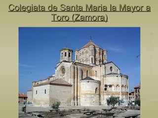 Colegiata de Santa Maria la Mayor a Toro (Zamora) 