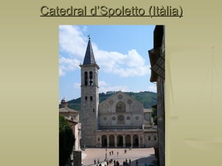 Catedral d’Spoletto (Itàlia) 